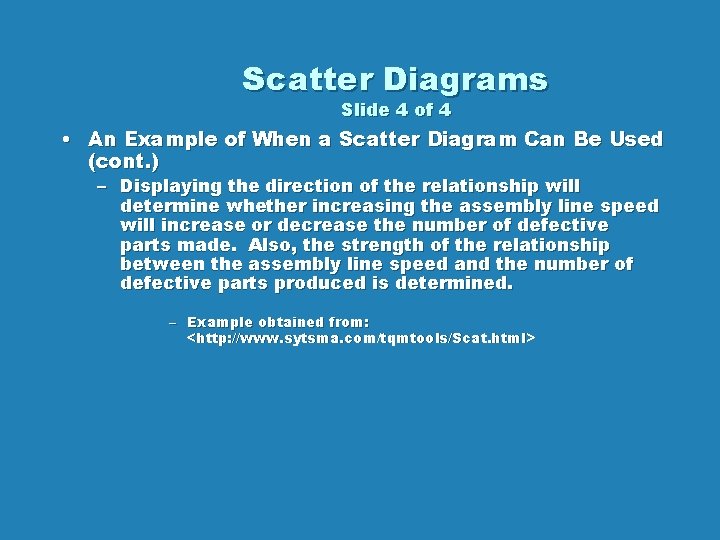 Scatter Diagrams Slide 4 of 4 • An Example of When a Scatter Diagram