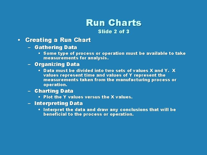 Run Charts Slide 2 of 3 • Creating a Run Chart – Gathering Data