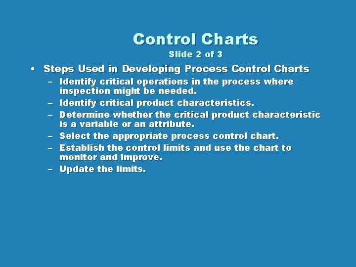 Control Charts Slide 2 of 3 • Steps Used in Developing Process Control Charts