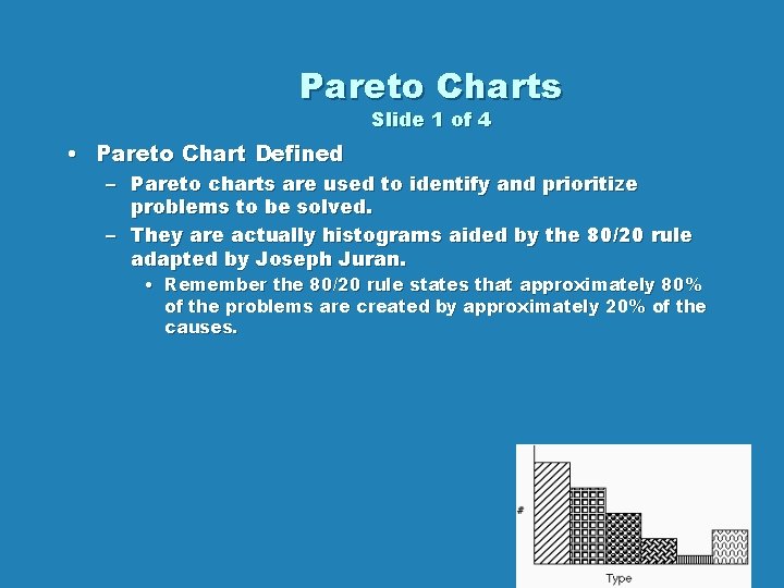 Pareto Charts Slide 1 of 4 • Pareto Chart Defined – Pareto charts are