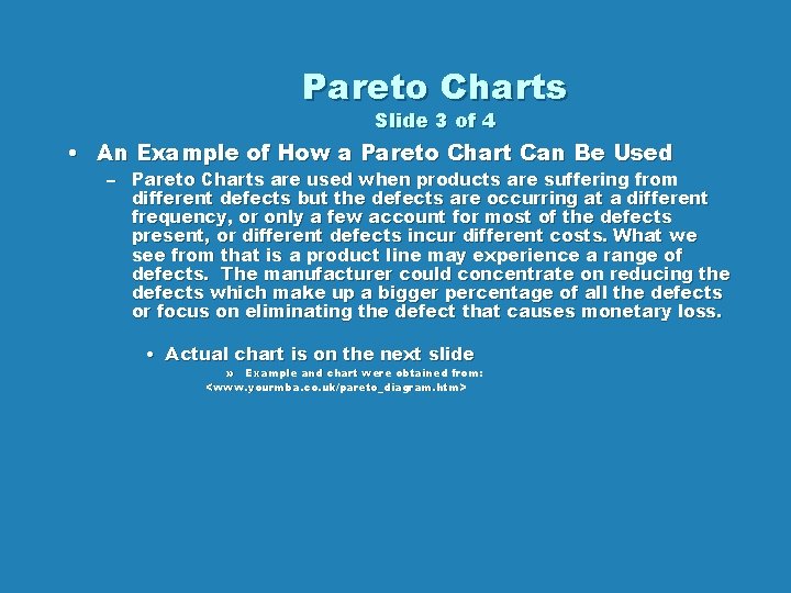 Pareto Charts Slide 3 of 4 • An Example of How a Pareto Chart