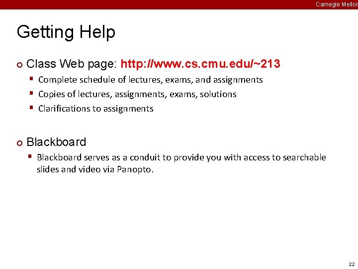 Carnegie Mellon Getting Help ¢ Class Web page: http: //www. cs. cmu. edu/~213 §