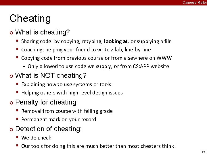 Carnegie Mellon Cheating ¢ What is cheating? § Sharing code: by copying, retyping, looking