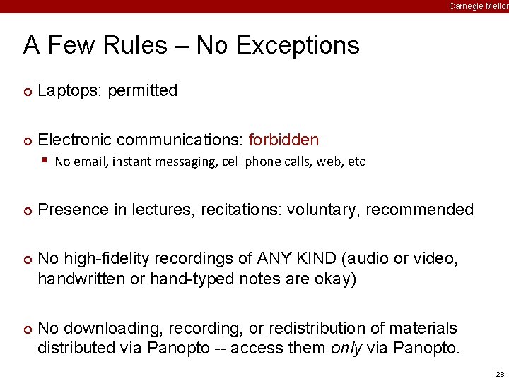 Carnegie Mellon A Few Rules – No Exceptions ¢ Laptops: permitted ¢ Electronic communications: