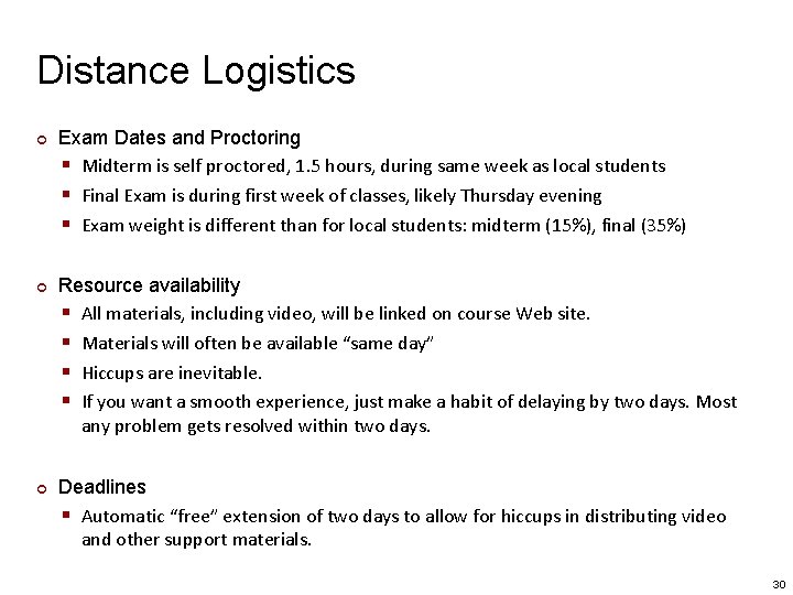 Distance Logistics ¢ ¢ ¢ Exam Dates and Proctoring § Midterm is self proctored,