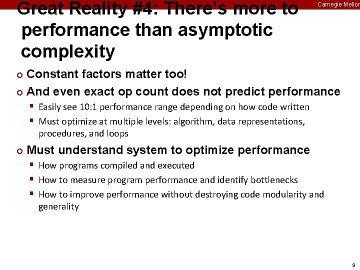 Great Reality #4: There’s more to performance than asymptotic complexity Carnegie Mellon Constant factors