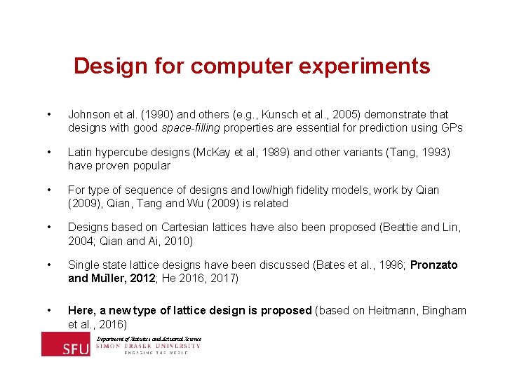 Design for computer experiments • Johnson et al. (1990) and others (e. g. ,