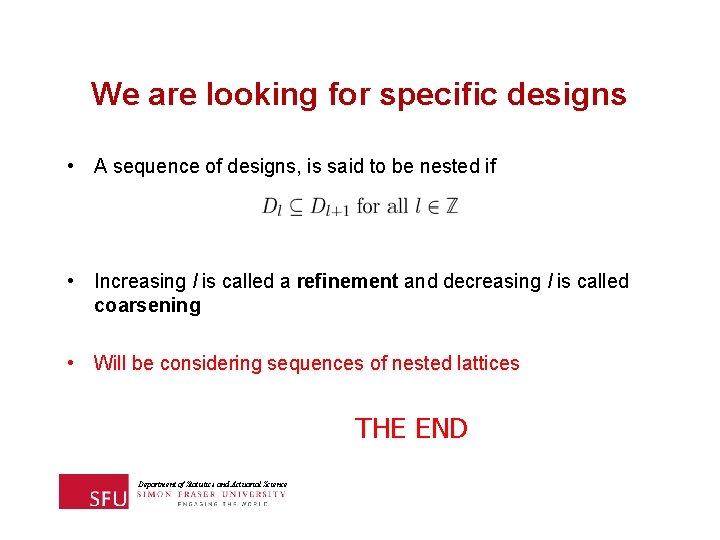 We are looking for specific designs • A sequence of designs, is said to