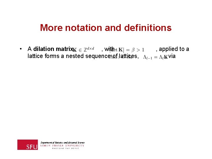 More notation and definitions • A dilation matrix, , with lattice forms a nested