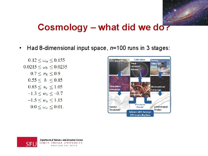 Cosmology – what did we do? • Had 8 -dimensional input space, n=100 runs