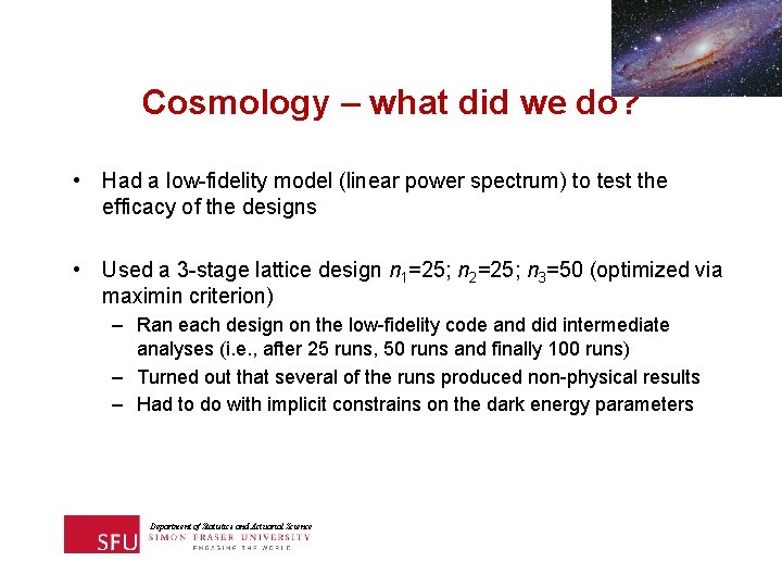Cosmology – what did we do? • Had a low-fidelity model (linear power spectrum)