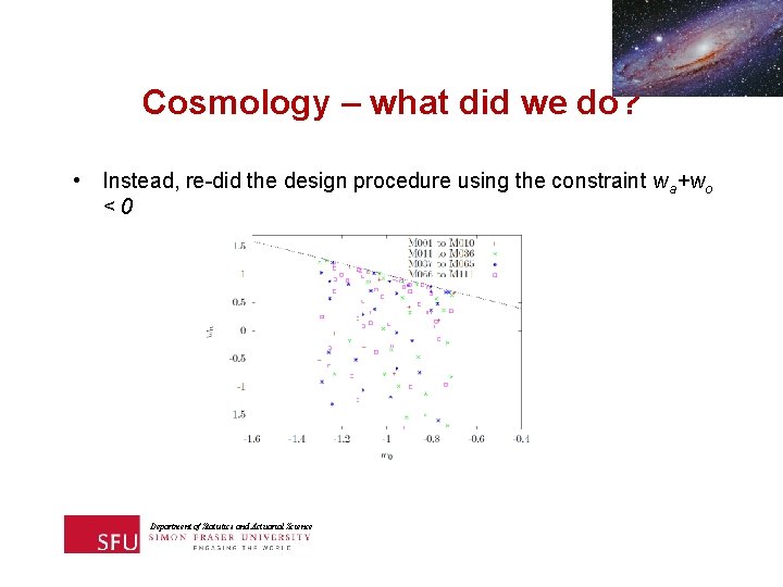 Cosmology – what did we do? • Instead, re-did the design procedure using the