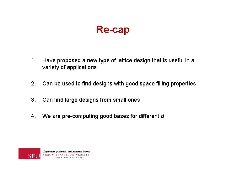 Re-cap 1. Have proposed a new type of lattice design that is useful in