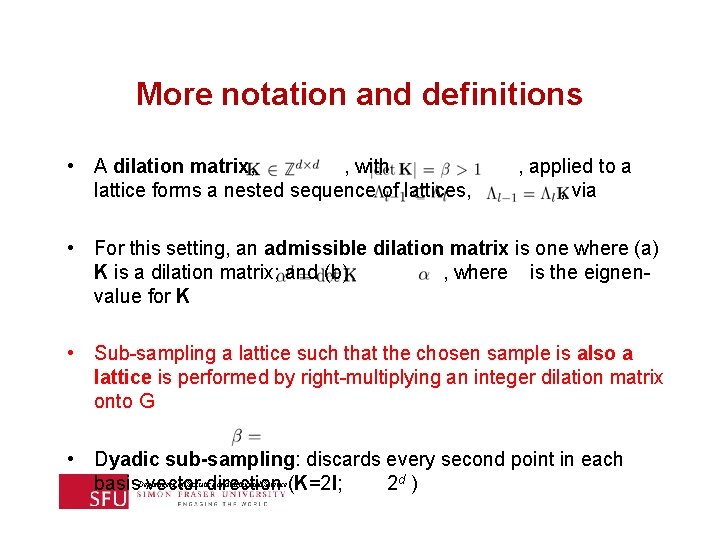 More notation and definitions • A dilation matrix, , with lattice forms a nested