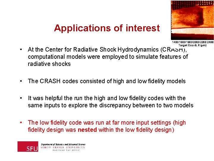 Applications of interest • At the Center for Radiative Shock Hydrodynamics (CRASH), computational models