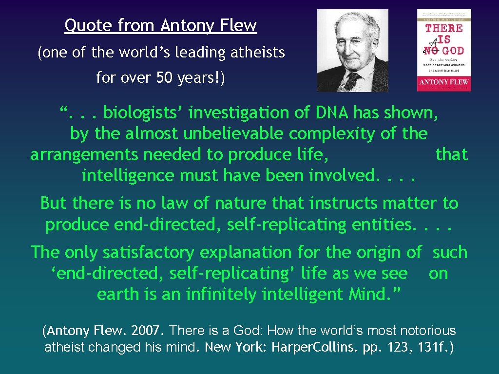 Quote from Antony Flew (one of the world’s leading atheists for over 50 years!)