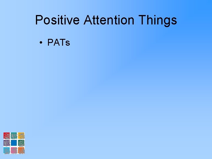 Positive Attention Things • PATs 