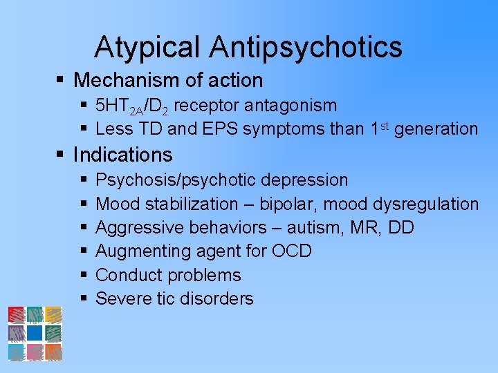 Atypical Antipsychotics § Mechanism of action § 5 HT 2 A/D 2 receptor antagonism