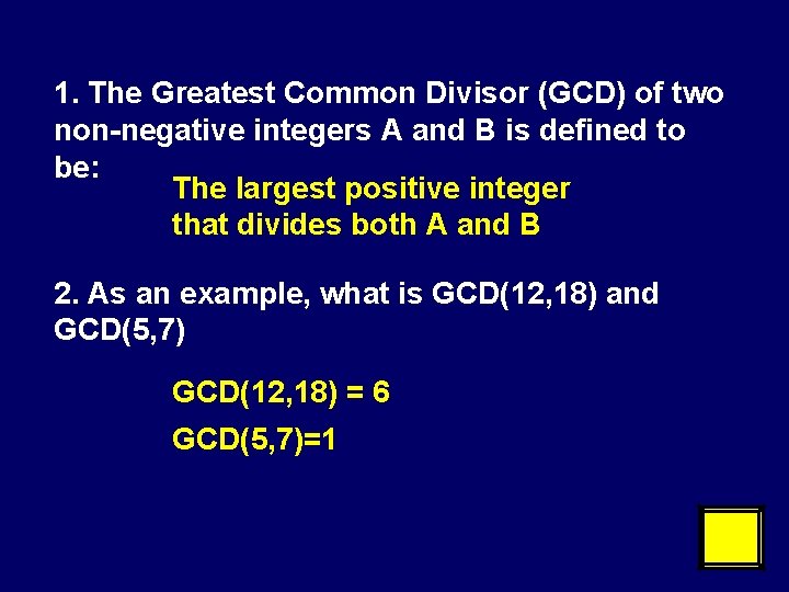 1. The Greatest Common Divisor (GCD) of two non-negative integers A and B is