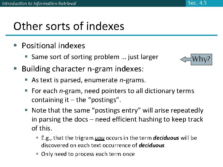 Introduction to Information Retrieval Sec. 4. 5 Other sorts of indexes § Positional indexes