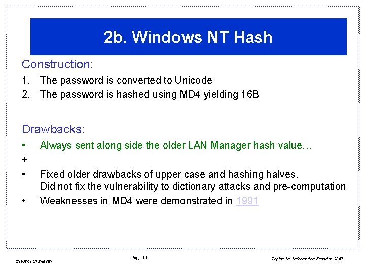 2 b. Windows NT Hash Construction: 1. The password is converted to Unicode 2.