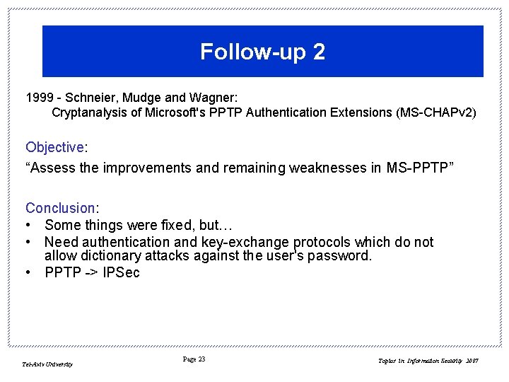 Follow-up 2 1999 - Schneier, Mudge and Wagner: Cryptanalysis of Microsoft's PPTP Authentication Extensions