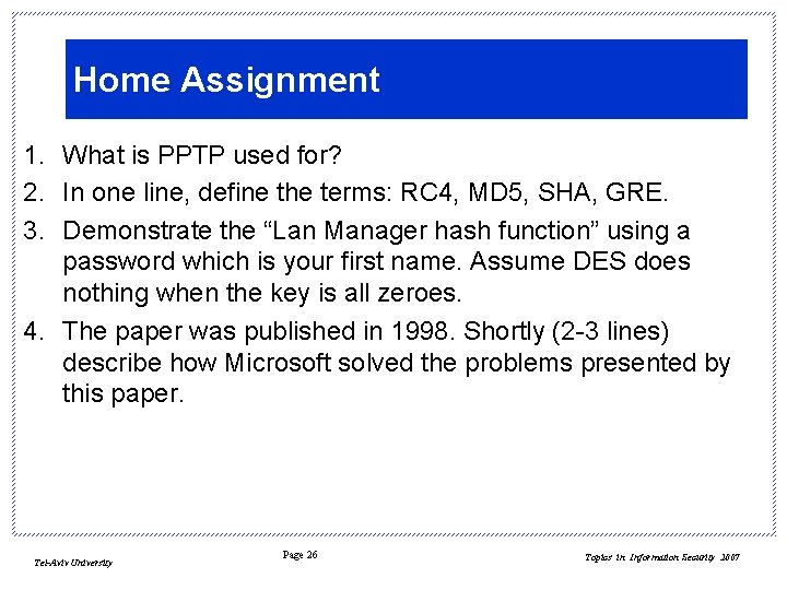 Home Assignment 1. What is PPTP used for? 2. In one line, define the