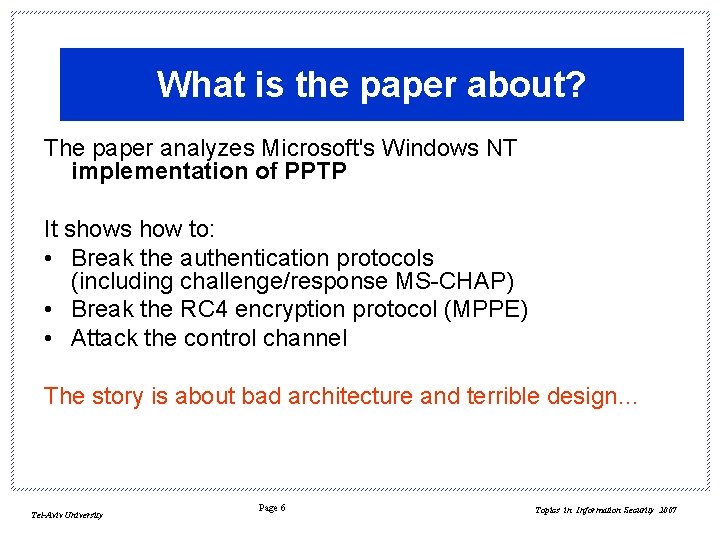 What is the paper about? The paper analyzes Microsoft's Windows NT implementation of PPTP