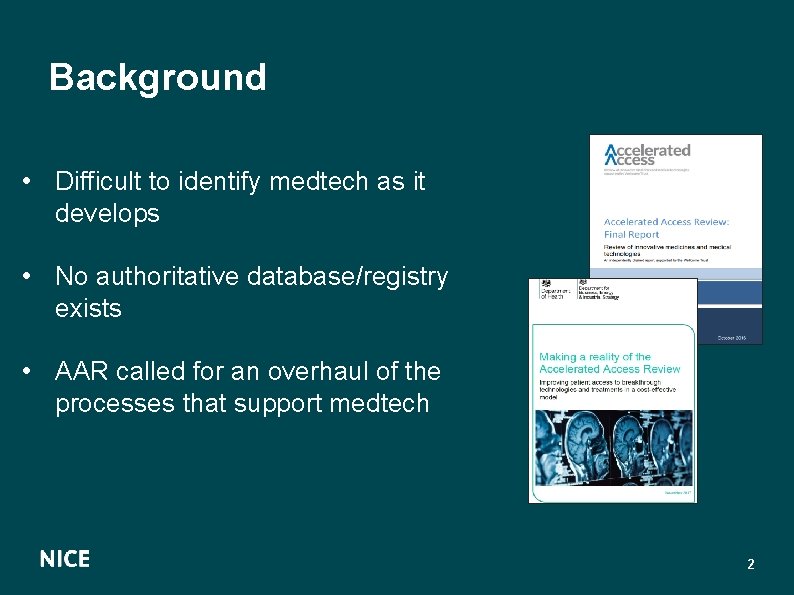 Background • Difficult to identify medtech as it develops • No authoritative database/registry exists