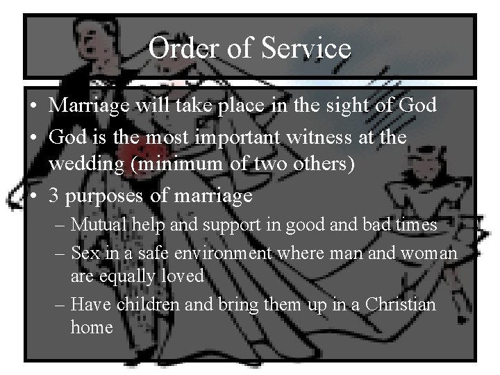 Order of Service • Marriage will take place in the sight of God •