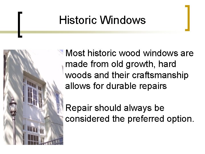 Historic Windows Picture or Graphic Maybe? Most historic wood windows are made from old