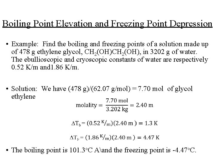 Boiling Point Elevation and Freezing Point Depression • Example: Find the boiling and freezing