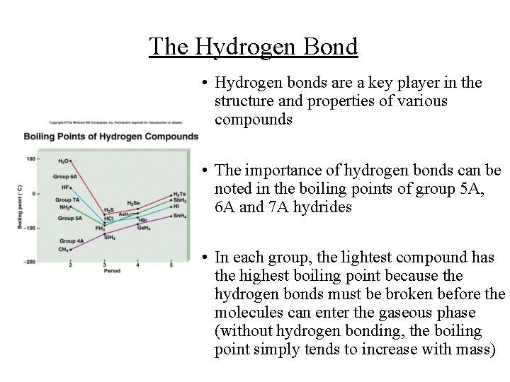 The Hydrogen Bond • Hydrogen bonds are a key player in the structure and