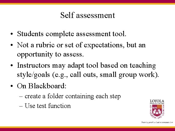 Self assessment • Students complete assessment tool. • Not a rubric or set of