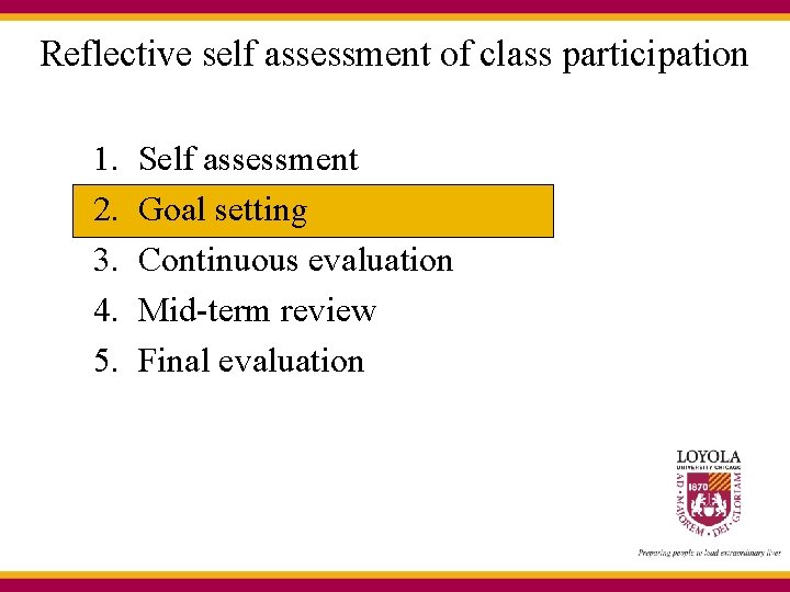 Reflective self assessment of class participation 1. 2. 3. 4. 5. Self assessment Goal