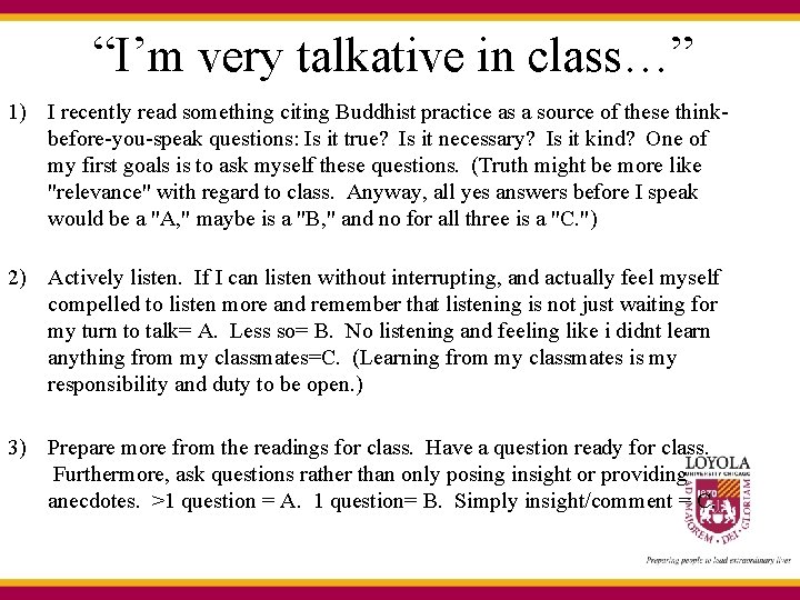 “I’m very talkative in class…” 1) I recently read something citing Buddhist practice as