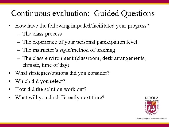 Continuous evaluation: Guided Questions • How have the following impeded/facilitated your progress? – The