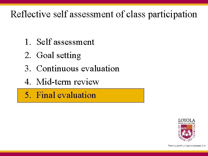 Reflective self assessment of class participation 1. 2. 3. 4. 5. Self assessment Goal