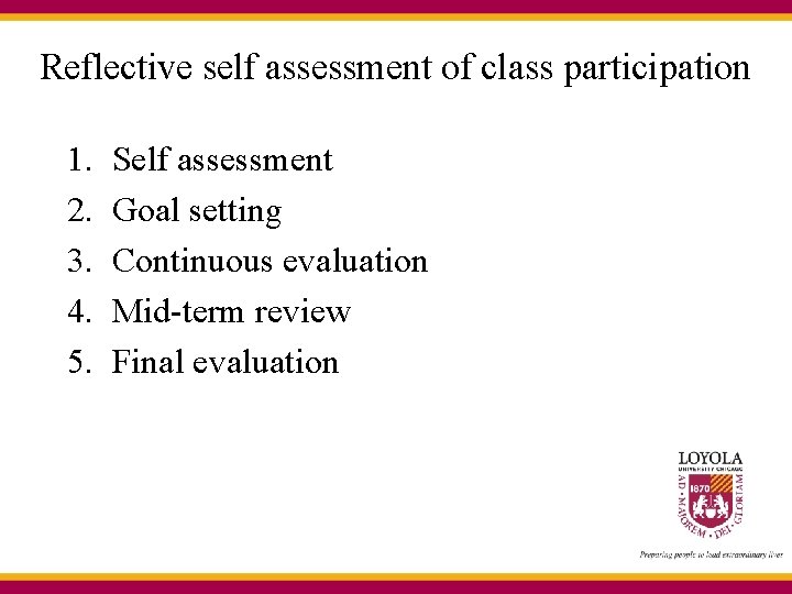 Reflective self assessment of class participation 1. 2. 3. 4. 5. Self assessment Goal