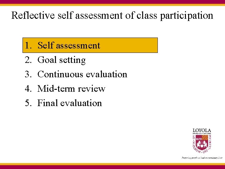 Reflective self assessment of class participation 1. 2. 3. 4. 5. Self assessment Goal