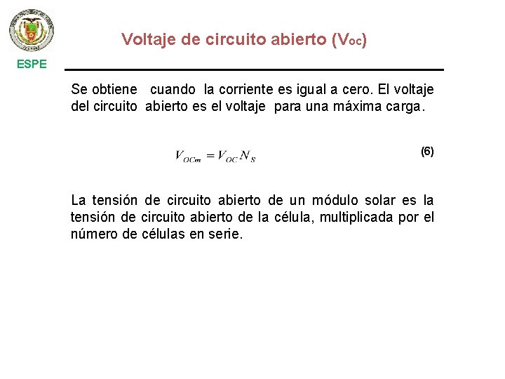 Voltaje de circuito abierto (Voc) ESPE Se obtiene cuando la corriente es igual a