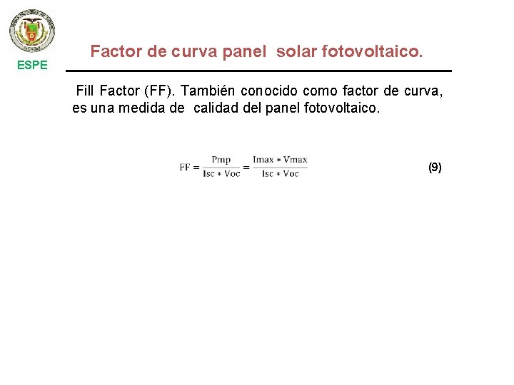 ESPE Factor de curva panel solar fotovoltaico. Fill Factor (FF). También conocido como factor