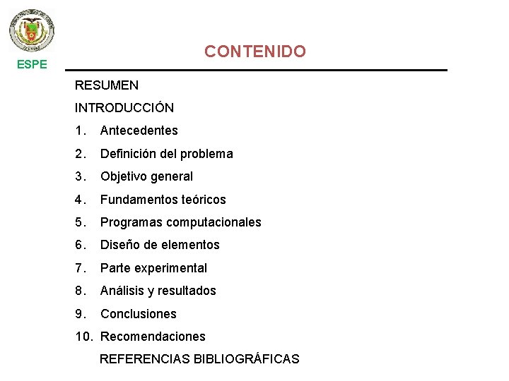 CONTENIDO ESPE RESUMEN INTRODUCCIÓN 1. Antecedentes 2. Definición del problema 3. Objetivo general 4.