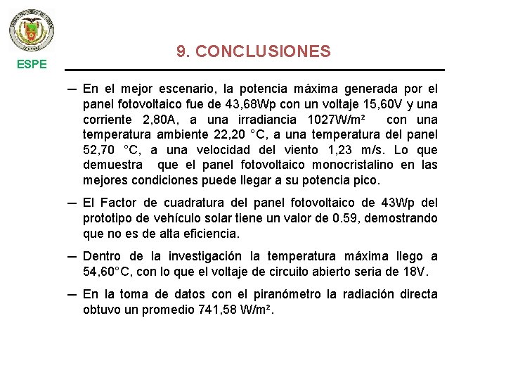 ESPE 9. CONCLUSIONES ─ En el mejor escenario, la potencia máxima generada por el