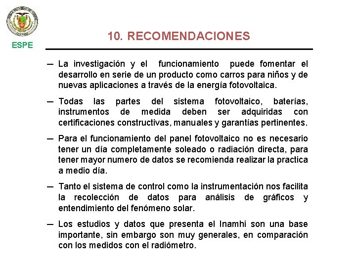 ESPE 10. RECOMENDACIONES ─ La investigación y el funcionamiento puede fomentar el desarrollo en