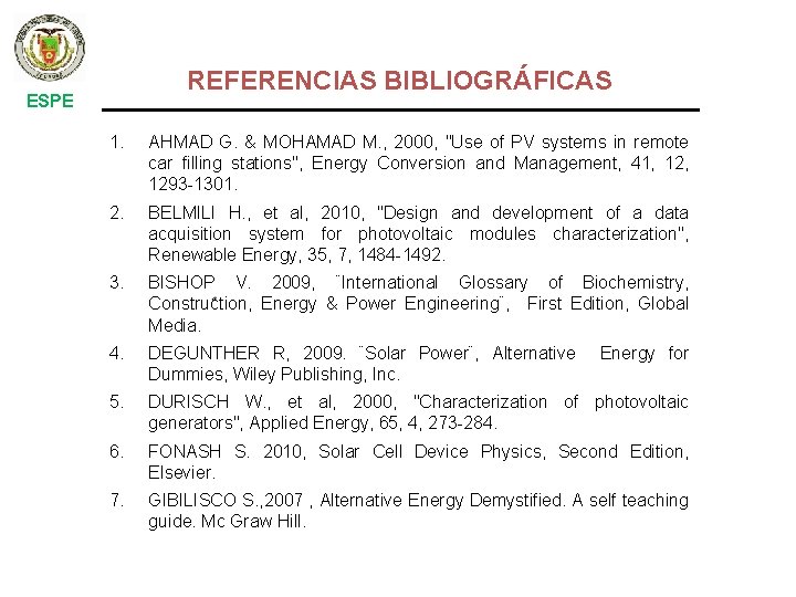 REFERENCIAS BIBLIOGRÁFICAS ESPE 1. AHMAD G. & MOHAMAD M. , 2000, "Use of PV