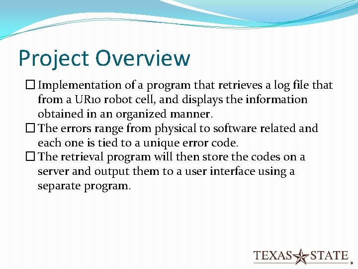 Project Overview � Implementation of a program that retrieves a log file that from