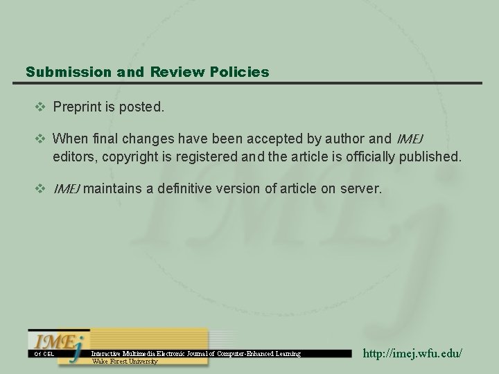 Submission and Review Policies v Preprint is posted. v When final changes have been