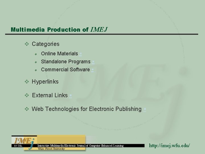 Multimedia Production of IMEJ v Categories u Online Materials u Standalone Programs u Commercial