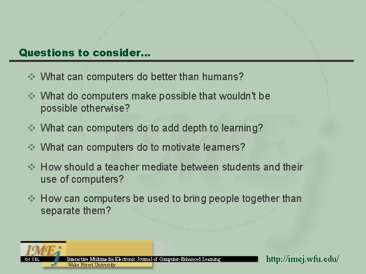 Questions to consider… v What can computers do better than humans? v What do